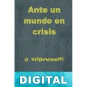 Ante un mundo en crisis J. Krishnamurti