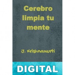 Cerebro limpia tu mente J. Krishnamurti