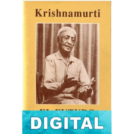 El futuro es hoy J. Krishnamurti