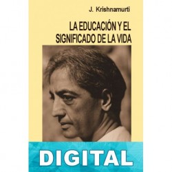 La educación y el significado de la vida J. Krishnamurti