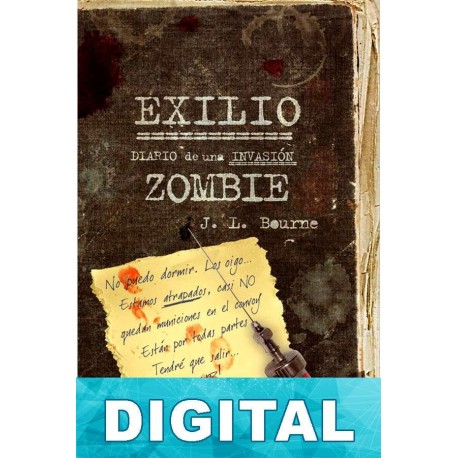 Exilio: diario de una invasión zombie J. L. Bourne