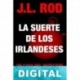 La suerte de los irlandeses J. L. Rod