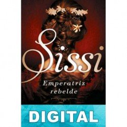 Sissi, emperatriz rebelde Allison Pataki