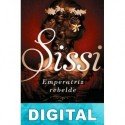 Sissi, emperatriz rebelde Allison Pataki