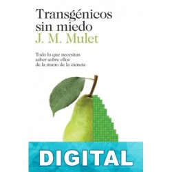 Transgénicos sin miedo J. M. Mulet