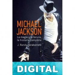 Michael Jackson. La magia y la locura J. Randy Taraborrelli