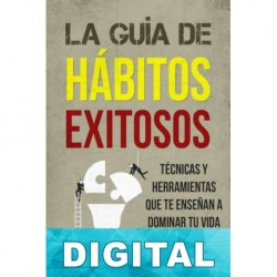 La guía de hábitos exitosos: J. Santiago