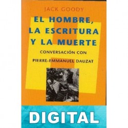 El hombre, la escritura y la muerte Jack Goody