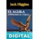 El águila emprende el vuelo Jack Higgins