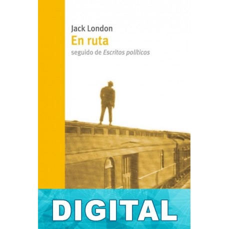 En ruta seguido de Escritos políticos Jack London