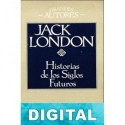 Historias de los siglos futuros Jack London