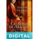Catalina de Aragón, reina de Inglaterra Almudena de Arteaga