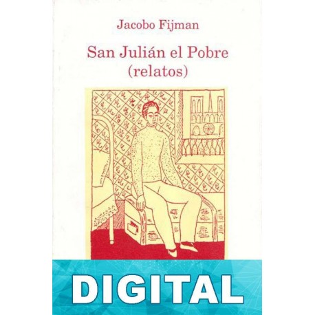 San Julián el pobre (relatos) Jacobo Fijman