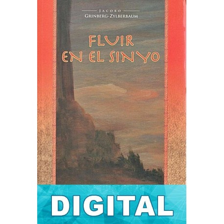 Fluir en El sin yo Jacobo Grinberg-Zylberbaum