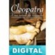 Cleopatra, una reina de leyenda Jacqueline Dauxois