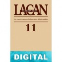 El Seminario. Libro 11: Los cuatro conceptos fundamentales del psicoanálisis Jacques Lacan