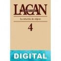 El Seminario. Libro 4: La relación de objeto Jacques Lacan