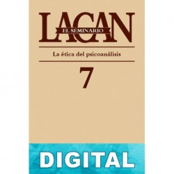 El Seminario. Libro 7: La ética del psicoanálisis Jacques Lacan