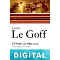 Pensar la historia Jacques Le Goff