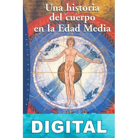 Una historia del cuerpo en la Edad Media Jacques Le Goff & Nicolas Truong