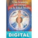 Una historia del cuerpo en la Edad Media Jacques Le Goff & Nicolas Truong