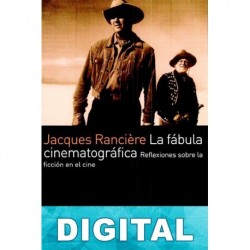 La fábula cinematográfica: reflexiones sobre la ficción en el cine Jacques Rancière