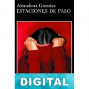Estaciones de paso Almudena Grandes