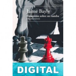 Escupirán sobre mi tumba Jaime Bayly