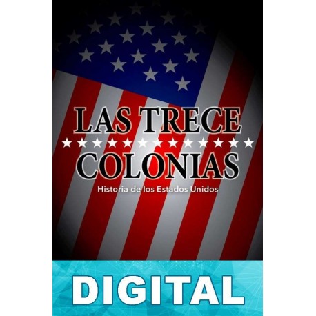 Las Trece Colonias Jaime Bedoya Martínez
