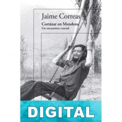 Cortázar en Mendoza Jaime Correas