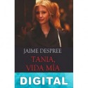 Tania, vida mía Jaime Despree