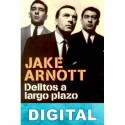 Delitos a largo plazo Jake Arnott