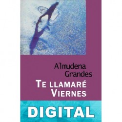 Te llamaré Viernes Almudena Grandes