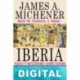 Iberia: Viajes y reflexiones sobre España James A. Michener