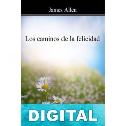 Los caminos de la felicidad James Allen