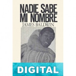 Nadie sabe mi nombre James Baldwin