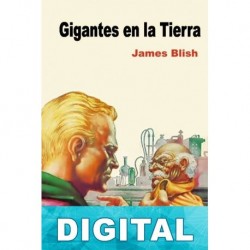 Gigantes en la Tierra James Blish