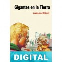 Gigantes en la Tierra James Blish