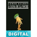 A causa de la noche James Ellroy