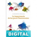 La importancia de los peces fluorescentes Almudena Solana