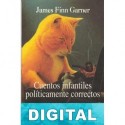 Cuentos infantiles políticamente correctos James Finn Garner
