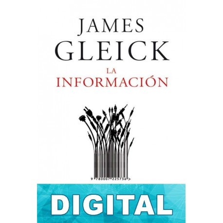 La información: historia y realidad James Gleick