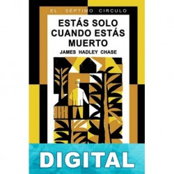 Estás solo cuando estás muerto James Hadley Chase