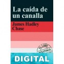 La caída de un canalla James Hadley Chase