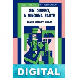 Sin dinero, a ninguna parte James Hadley Chase