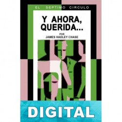 Y ahora, querida… James Hadley Chase