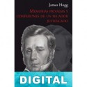 Memorias privadas y confesiones de un pecador justificado James Hogg