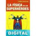 La física de los superhéroes James Kakalios