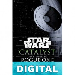 Catalyst: Una historia de Rogue One James Luceno