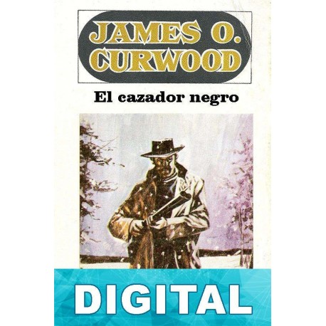 El cazador negro James O. Curwood